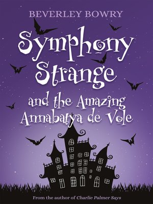 cover image of Symphony Strange and the Amazing Annabatya de Vole